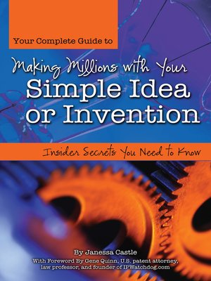 cover image of Your Complete Guide to Making Millions with Your Simple Idea or Invention